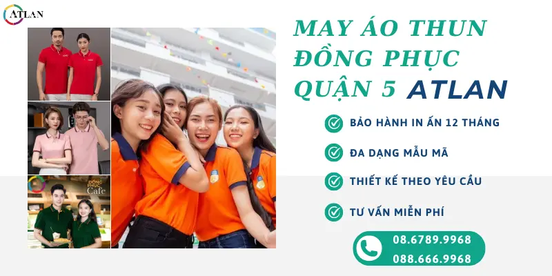 Xưởng Atlan chuyên nhận gia công, may áo thun đồng phục tại Quận 5 - TPHCM giá cả cạnh tranh, tư vấn hỗ trợ nhiệt tình, bảo hành in ấn 12 tháng