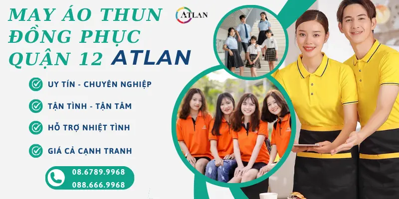 Xưởng may ATLAN chuyên gia công áo thun đồng phục cho trường học, công ty, quán cafe,... chất lượng - an toàn - tận tâm trên địa bàn Quận 12